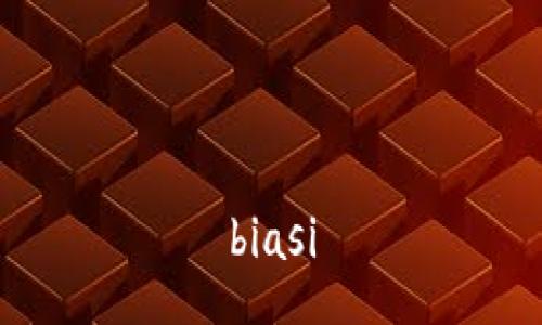 biasi